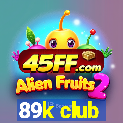 89k club